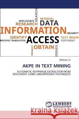 AKPE IN TEXT MINING J S, BARUNI 9786206158561 LAP Lambert Academic Publishing - książka