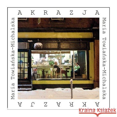 Akrazja Towiańska-Michalska Maria 9788365778420 Forma - książka