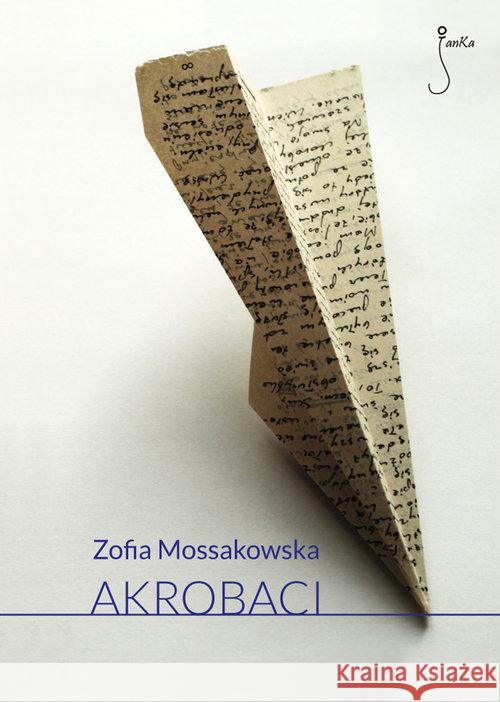 Akrobaci Mossakowska Zofia 9788362247448 JanKa - książka