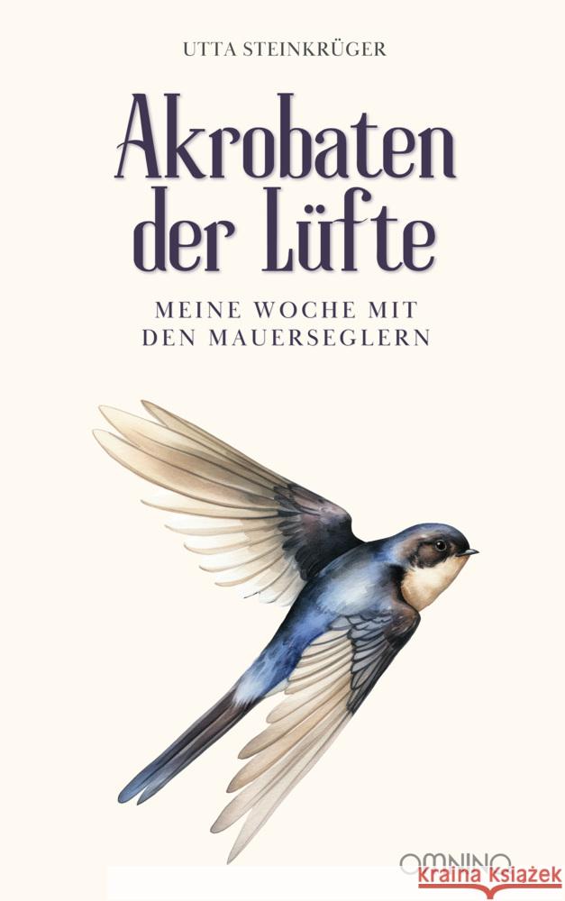 Akrobaten der Lüfte - Meine Woche mit den Mauerseglern Steinkrüger, Utta 9783958943162 Omnino Verlag - książka