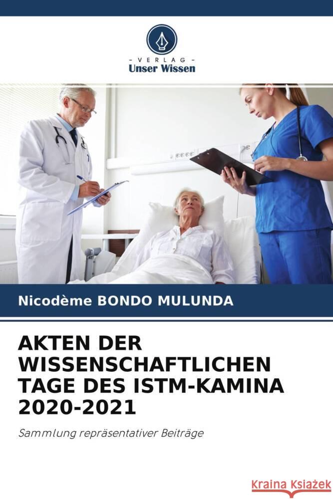AKTEN DER WISSENSCHAFTLICHEN TAGE DES ISTM-KAMINA 2020-2021 Bondo Mulunda, Nicodeme 9786204462011 Verlag Unser Wissen - książka