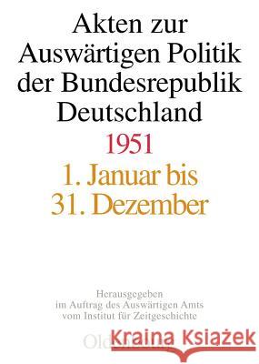 Akten Zur Auswärtigen Politik Der Bundesrepublik Deutschland 1951 Jaroch, Matthias 9783486564181 Oldenbourg Wissenschaftsverlag - książka