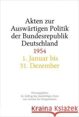 Akten Zur Ausw?rtigen Politik Der Bundesrepublik Deutschland 1954 Andreas Wirsching Stefan Creuzberger H?l?ne Miard-Delacroix 9783111139982 Walter de Gruyter - książka