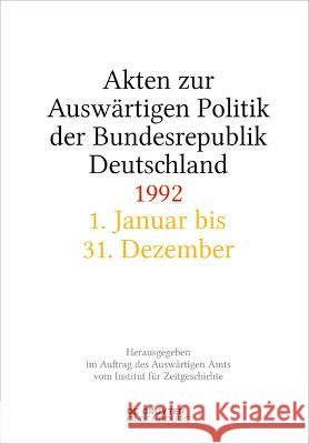 Akten Zur Ausw?rtigen Politik Der Bundesrepublik Deutschland 1992 Andreas Wirsching Stefan Creuzberger H?l?ne Miard-Delacroix 9783110997248 Walter de Gruyter - książka