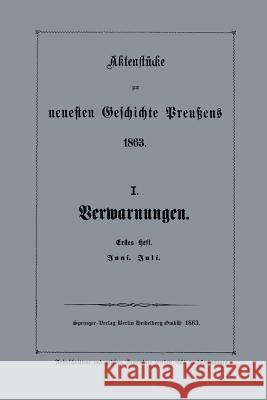 Aktenstücke Zur Neuesten Geschichte Preußens 1863: I. Verwarnungen Verlag Von Julius Springer Berlin 9783662387566 Springer - książka