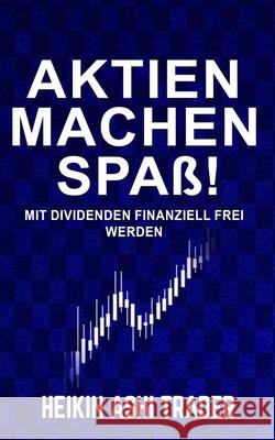 Aktien machen Spaß!: Mit Dividenden finanziell frei werden Press, Dao 9789925767731 Splendid Island - książka