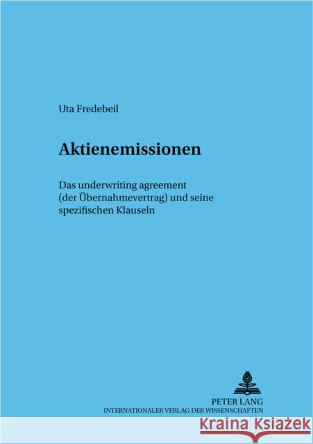 Aktienemissionen: Das Underwriting Agreement (Der Uebernahmevertrag) Und Seine Spezifischen Klauseln Baums, Theodor 9783631384985 Peter Lang Gmbh, Internationaler Verlag Der W - książka