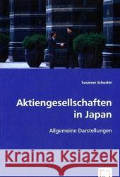 Aktiengesellschaften in Japan : Allgemeine Darstellungen Schuster, Susanne 9783639046403 VDM Verlag Dr. Müller - książka