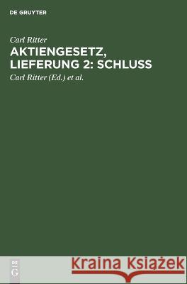Aktiengesetz, Lieferung 2: Schluß: Carl Ritter, Julius Ritter  9783112689974 De Gruyter (JL) - książka