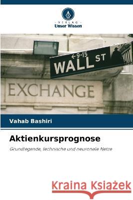 Aktienkursprognose Vahab Bashiri 9786205283493 Verlag Unser Wissen - książka