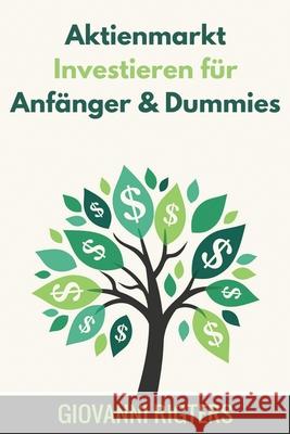 Aktienmarkt Investieren für Anfänger & Dummies Giovanni Rigters 9781087953472 IngramSpark - książka