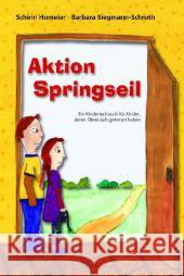 Aktion Springseil : Ein Kinderfachbuch für Kinder, deren Eltern sich getrennt haben Homeier, Schirin Siegmann-Schroth, Barbara  9783940529701 Mabuse-Verlag - książka