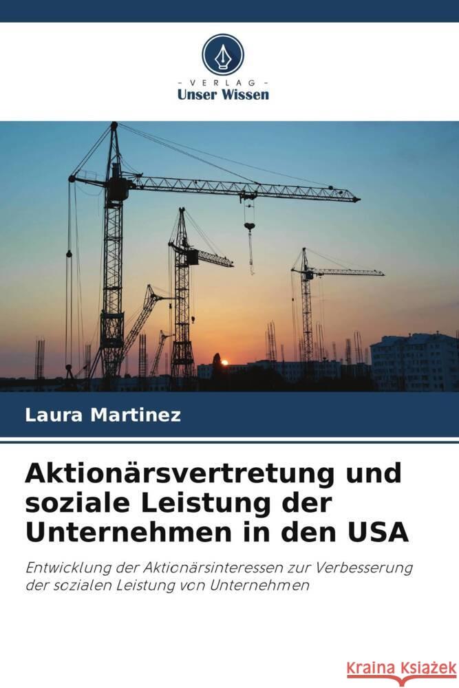 Aktionärsvertretung und soziale Leistung der Unternehmen in den USA Martínez, Laura 9786206393832 Verlag Unser Wissen - książka