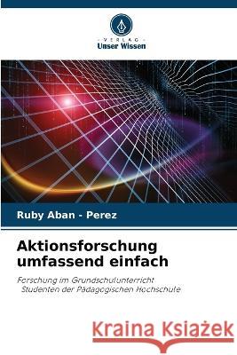 Aktionsforschung umfassend einfach Ruby Aba 9786205610480 Verlag Unser Wissen - książka