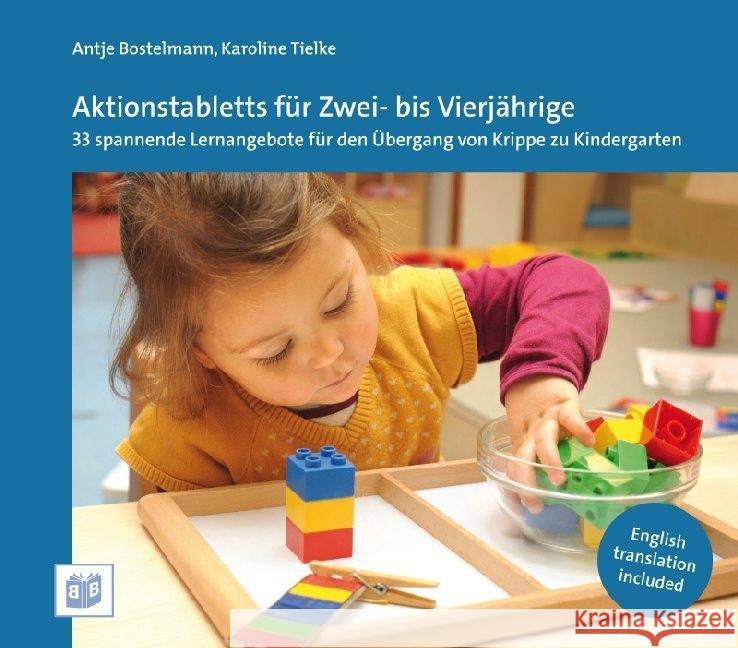 Aktionstabletts für Zwei- bis Vierjährige : 30 spannende Lernangebote für den Übergang von Krippe zu Kindergarten Bostelmann, Antje; Tielke, Karoline 9783946829195 Bananenblau - książka