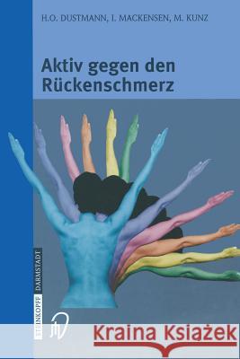 Aktiv Gegen Den Rückenschmerz: Informationen Und Ratschläge ■ Mit Praktischen Übungen Dustmann, H. -O 9783798513181 Not Avail - książka