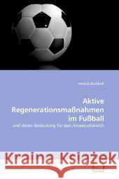Aktive Regenerationsmaßnahmen im Fußball Bockholt, Patrick 9783639343816 VDM Verlag - książka