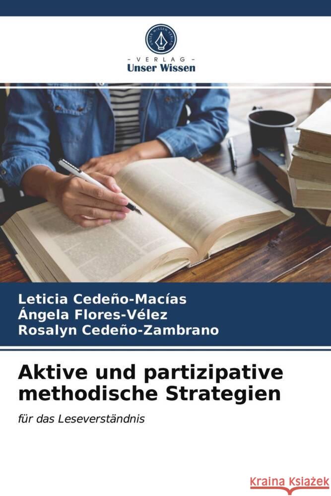 Aktive und partizipative methodische Strategien Cedeño-Macías, Leticia, Flores-Vélez, Ángela, Cedeño-Zambrano, Rosalyn 9786203968958 Verlag Unser Wissen - książka