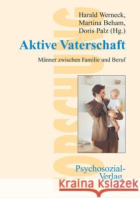 Aktive Vaterschaft Werneck, Harald 9783898065511 Psychosozial-Verlag - książka