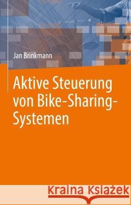 Aktives Ausgleichen von Bike-Sharing-Systemen Jan Brinkmann 9783031165351 Springer Vieweg - książka