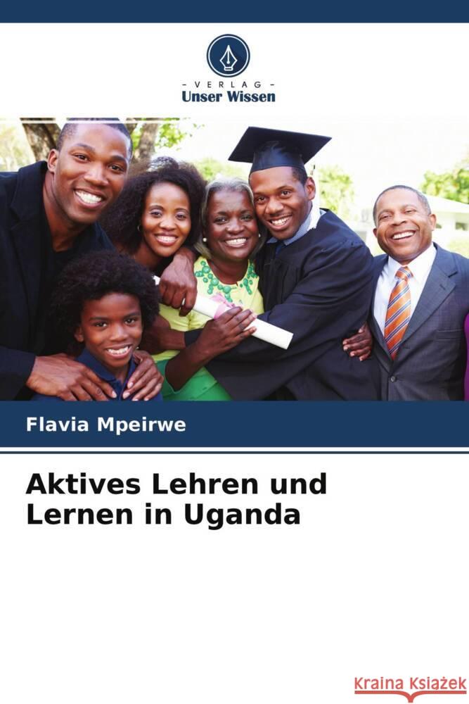 Aktives Lehren und Lernen in Uganda Mpeirwe, Flavia 9786204354484 Verlag Unser Wissen - książka