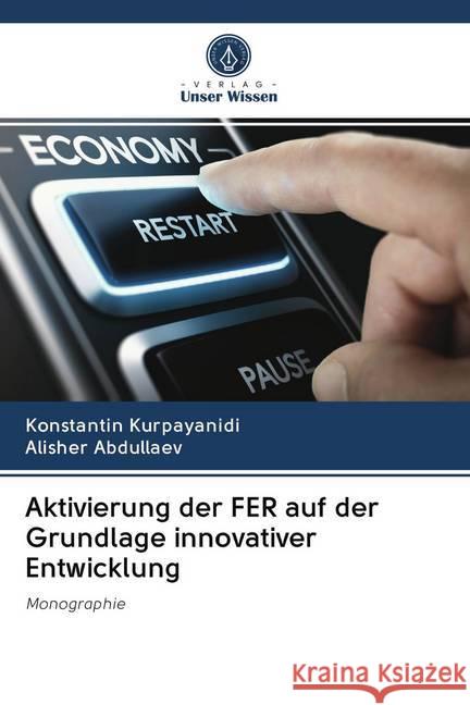Aktivierung der FER auf der Grundlage innovativer Entwicklung Kurpayanidi, Konstantin; Abdullaev, Alisher 9786202663083 Verlag Unser Wissen - książka