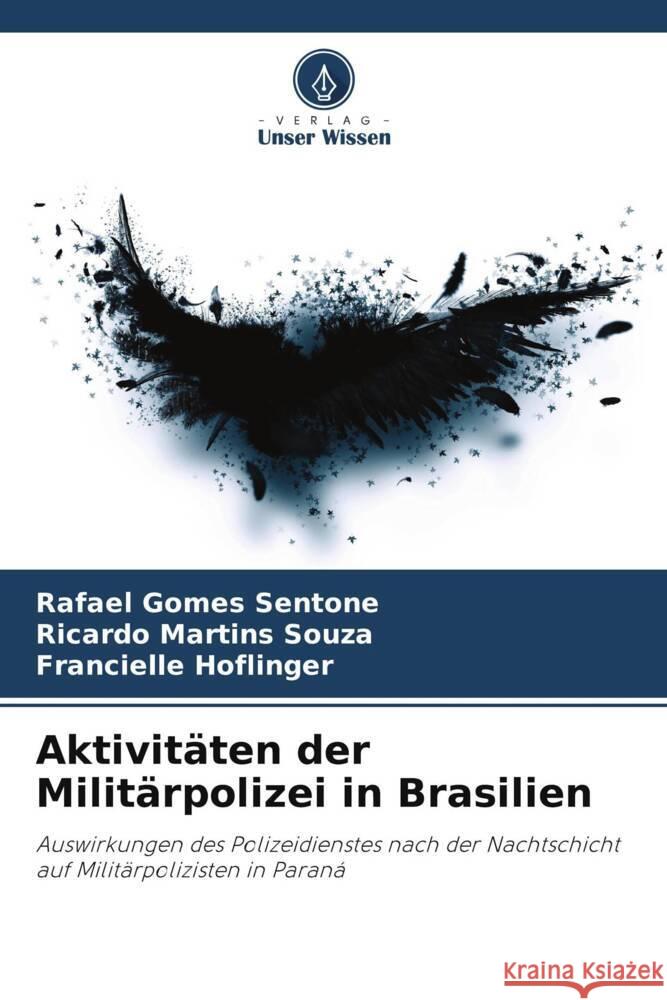 Aktivitäten der Militärpolizei in Brasilien Gomes Sentone, Rafael, Martins Souza, Ricardo, Hoflinger, Francielle 9786208379674 Verlag Unser Wissen - książka