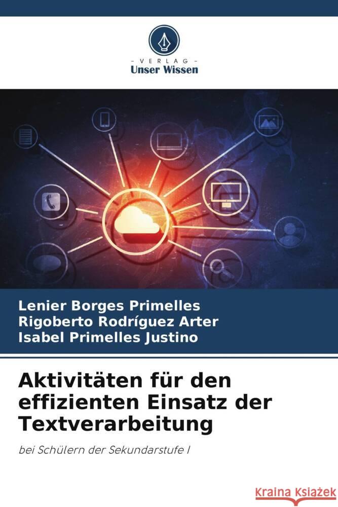Aktivitäten für den effizienten Einsatz der Textverarbeitung Borges Primelles, Lenier, Rodríguez Arter, Rigoberto, Primelles Justino, Isabel 9786208640330 Verlag Unser Wissen - książka