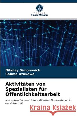 Aktivitäten von Spezialisten für Öffentlichkeitsarbeit Nikolay Simonovich, Salima Uzakowa 9786203605075 Verlag Unser Wissen - książka