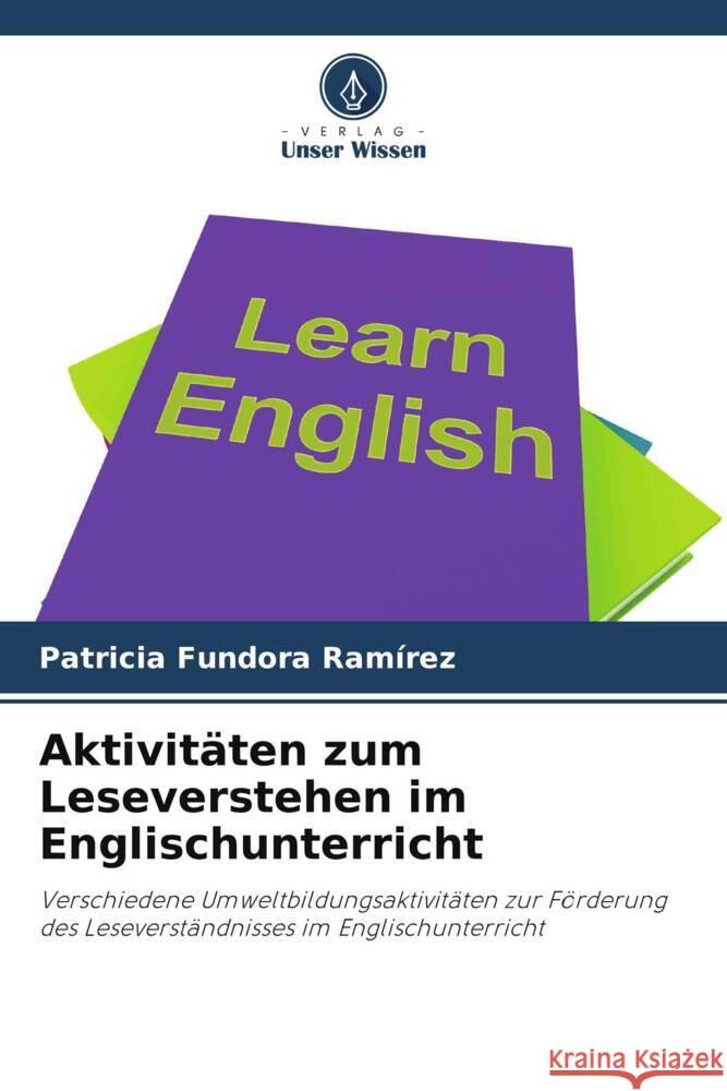 Aktivitäten zum Leseverstehen im Englischunterricht Ramírez, Patricia Fundora 9786204813844 Verlag Unser Wissen - książka