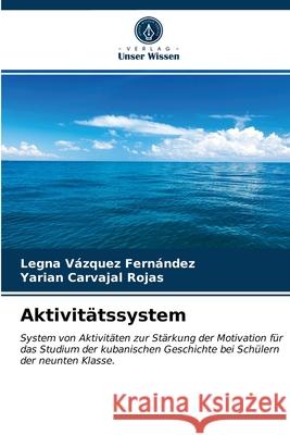 Aktivitätssystem Legna Vázquez Fernández, Yarian Carvajal Rojas 9786203311808 Verlag Unser Wissen - książka