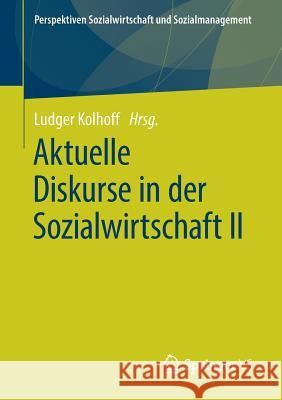Aktuelle Diskurse in Der Sozialwirtschaft II Kolhoff, Ludger 9783658259143 Springer vs - książka