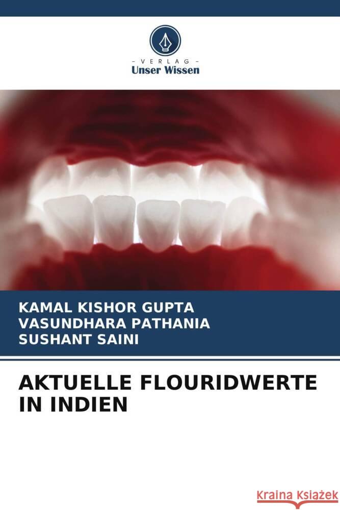 Aktuelle Flouridwerte in Indien Kamal Kishor Gupta Vasundhara Pathania Sushant Saini 9786208162375 Verlag Unser Wissen - książka