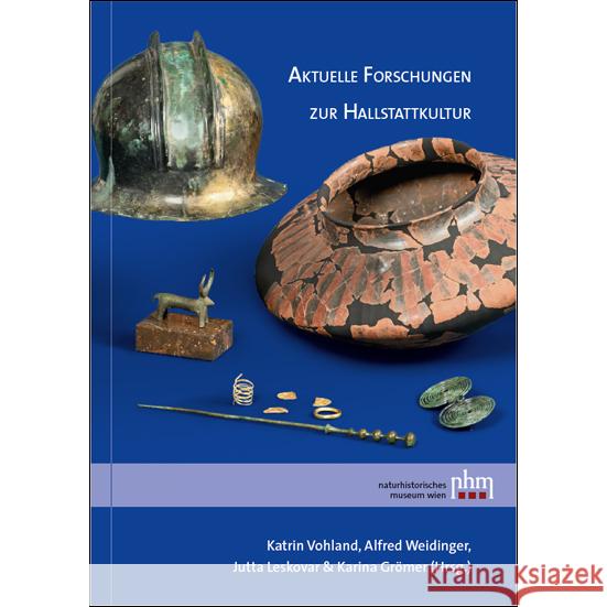 Aktuelle Forschungen zur Hallstattkultur Grömer, Karina 9783903096738 Naturhistorisches Museum Wien - książka