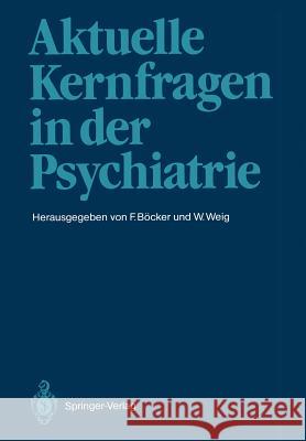 Aktuelle Kernfragen in Der Psychiatrie Böcker, Felix 9783642730832 Springer - książka