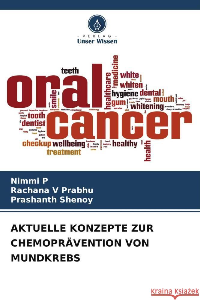 AKTUELLE KONZEPTE ZUR CHEMOPRÄVENTION VON MUNDKREBS P, Nimmi, V Prabhu, Rachana, Shenoy, Prashanth 9786208293734 Verlag Unser Wissen - książka