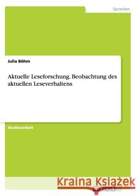 Aktuelle Leseforschung. Beobachtung des aktuellen Leseverhaltens Julia Bohm 9783656597674 Grin Verlag Gmbh - książka