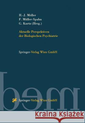Aktuelle Perspektiven Der Biologischen Psychiatrie Möller, Hans-Jürgen 9783709174258 Springer - książka