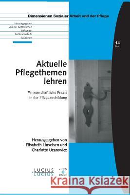Aktuelle Pflegethemen lehren Elisabeth Linseisen, Charlotte Uzarewicz 9783828205758 Walter de Gruyter - książka