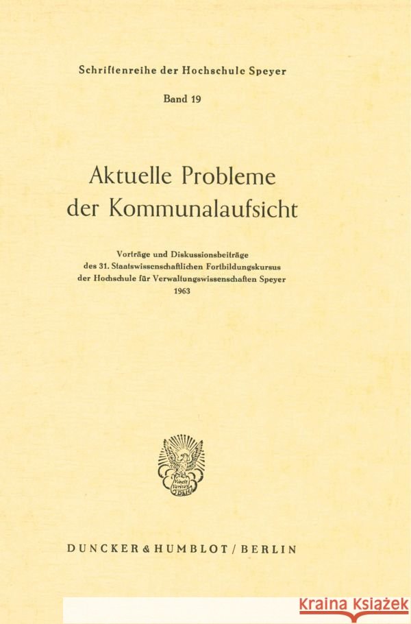 Aktuelle Probleme Der Kommunalaufsicht: Vortrage Und Diskussionsbeitrage Des 31. Staatswissenschaftlichen Fortbildungskursus Der Hochschule Fur Verwal Duncker &. Humblot 9783428011933 Duncker & Humblot - książka