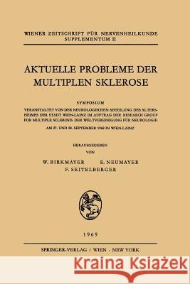 Aktuelle Probleme Der Multiplen Sklerose: Symposium Veranstaltet Von Der Neurologischen Abteilung Des Altersheimes Der Stadt Wien-Lainz Im Auftrag Der Birkmayer, W. 9783211809006 Springer - książka