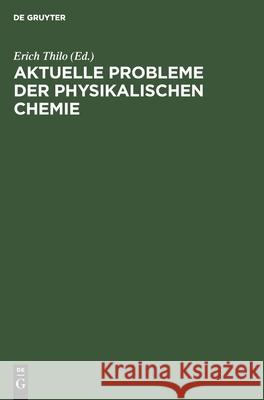Aktuelle Probleme Der Physikalischen Chemie A Eucken, G Briegleb, K Hauffe, F Sauerwald, Erich Thilo, No Contributor 9783112477632 De Gruyter - książka