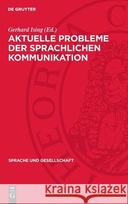 Aktuelle Probleme Der Sprachlichen Kommunikation: Soziolinguistische Studien Zur Sprachlichen Situation in Der Deutschen Demokratischen Republik Gerhard Ising 9783112711743 de Gruyter - książka