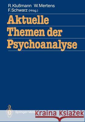 Aktuelle Themen der Psychoanalyse Rudolf Klußmann, Wolfgang Mertens, Frank Schwarz 9783540187417 Springer-Verlag Berlin and Heidelberg GmbH &  - książka