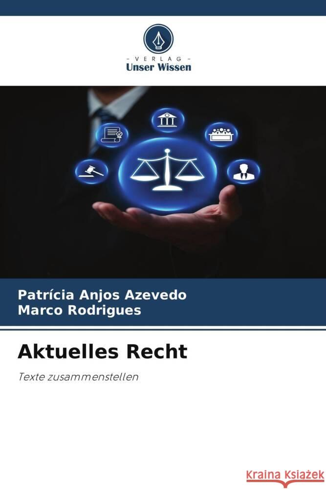 Aktuelles Recht Anjos Azevedo, Patrícia, Rodrigues, Marco 9786209511073 Verlag Unser Wissen - książka