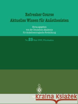 Aktuelles Wissen für Anästhesisten: 5.–8. Mai 1999, Wiesbaden R. Purschke 9783540655947 Springer-Verlag Berlin and Heidelberg GmbH &  - książka