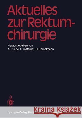 Aktuelles Zur Rektumchirurgie Thiede, Arnulf 9783540151135 Springer - książka