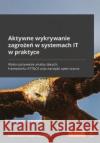 Aktywne wykrywanie zagrożeń w systemach IT... Valentina Costa-Gazcón 9788328388857 Helion