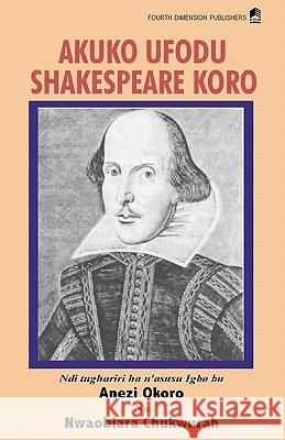 Akuko Ufodu Shakespeare Koro Anezi N. Okoro, N. Chukwurah 9789781565175 Fourth Dimension Publishing Co Ltd ,Nigeria - książka