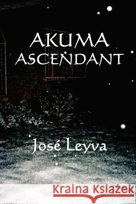 Akuma Ascendant Jose Leyva 9781411660229 Lulu.com - książka